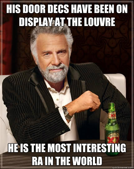 his door decs have been on display at the louvre he is the most interesting ra in the world  Dos Equis man