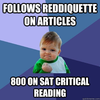 Follows Reddiquette on articles 800 on SAT critical reading - Follows Reddiquette on articles 800 on SAT critical reading  Success Kid