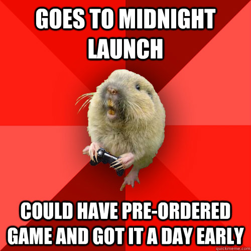 Goes to midnight launch Could have pre-ordered game and got it a day early  Gaming Gopher