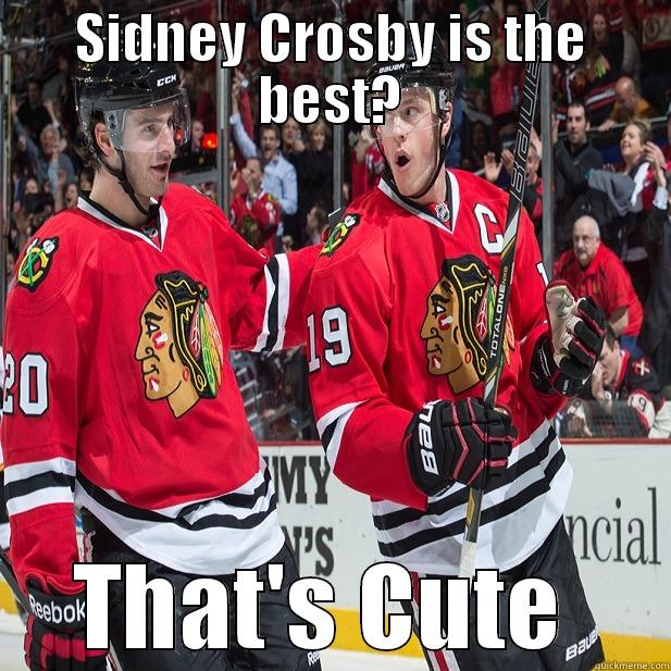 SIDNEY CROSBY IS THE BEST? THAT'S CUTE  Misc