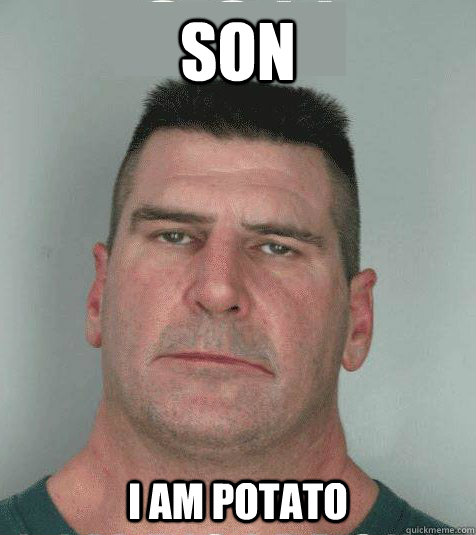 Son  I am potato - Son  I am potato  Son I am Disappoint