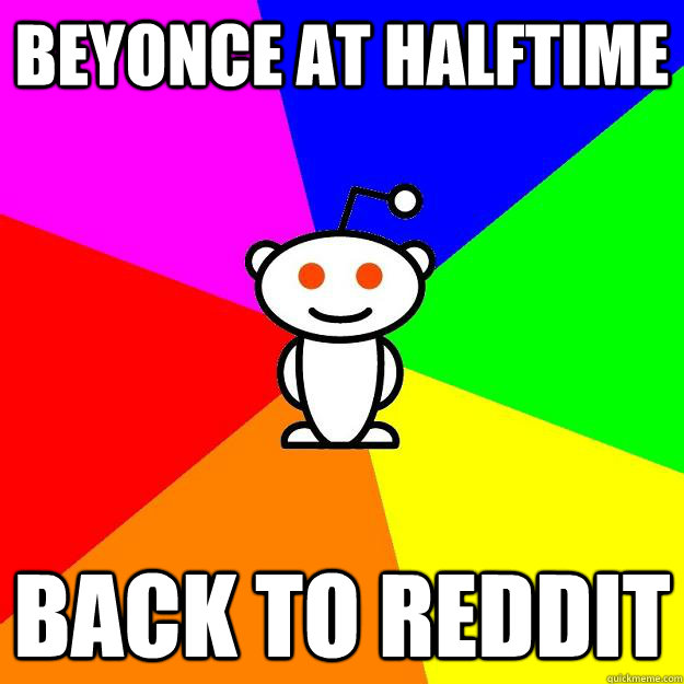 Beyonce at halftime Back to reddit  Reddit Alien