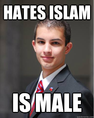 hates islam is male  College Conservative