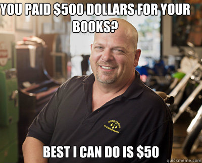 You paid $500 dollars for your books? Best I can do is $50   Pawn Stars