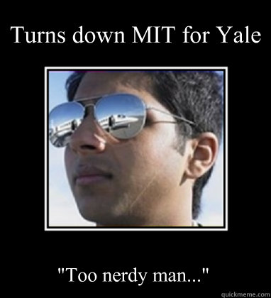 Turns down MIT for Yale 