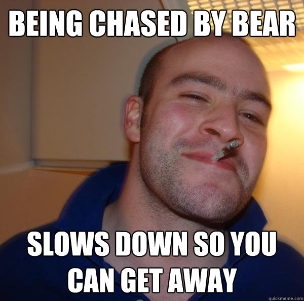 being chased by bear slows down so you can get away - being chased by bear slows down so you can get away  Misc