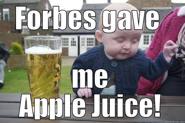 FORBES GAVE  ME APPLE JUICE! drunk baby