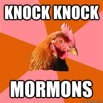 knock knock mormons  Anti-Joke Chicken