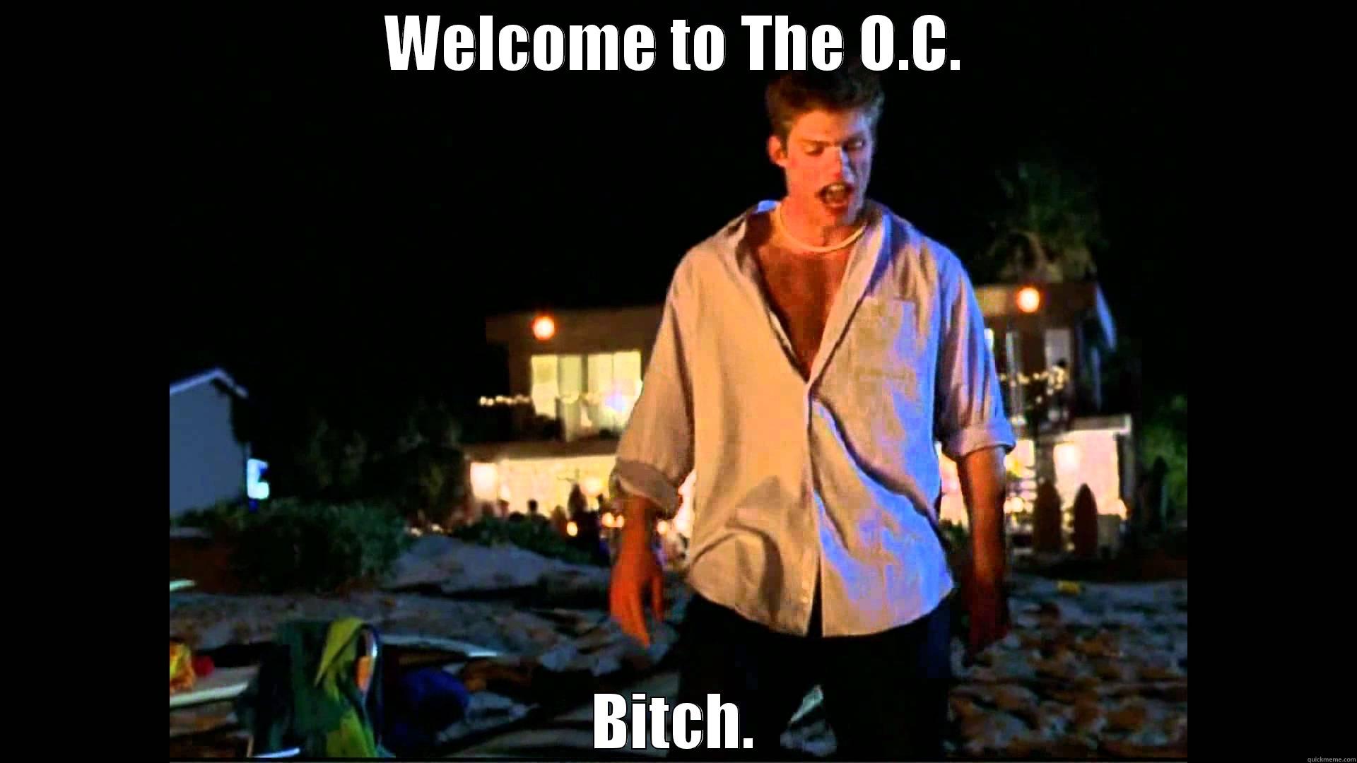 Scumbag Luke - WELCOME TO THE O.C. BITCH. Misc