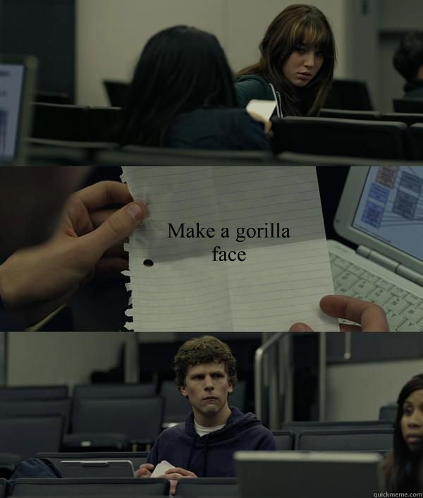 Make a gorilla face  