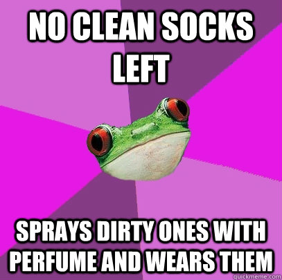 no clean socks left sprays dirty ones with perfume and wears them  Foul Bachelorette Frog