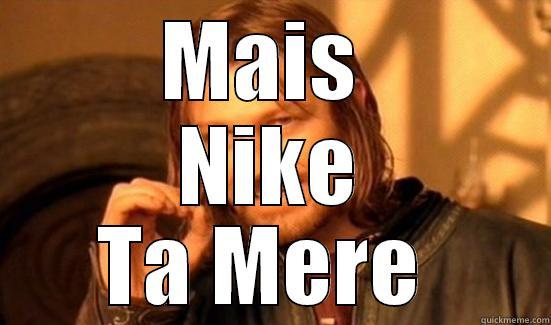 MAIS  NIKE TA MERE  Boromir