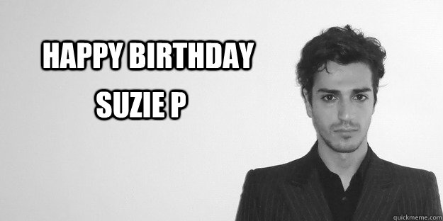 HAPPY BIRTHDAY SUZIE P - HAPPY BIRTHDAY SUZIE P  Gesaffelstein