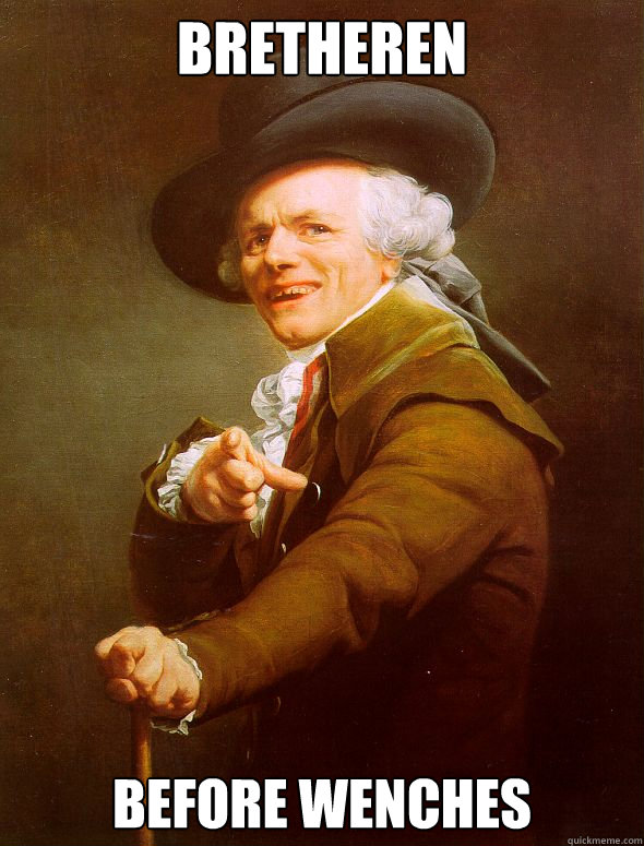 Bretheren  before wenches  Joseph Ducreux