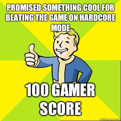 Promised something cool for beating the game on hardcore mode 100 gamer score  Fallout new vegas