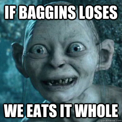 If baggins loses we eats it whole - If baggins loses we eats it whole  gollum-flat-tax