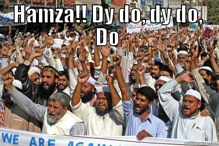 Hamzas nightmare - HAMZA!! DY DO, DY DO, DO  Misc