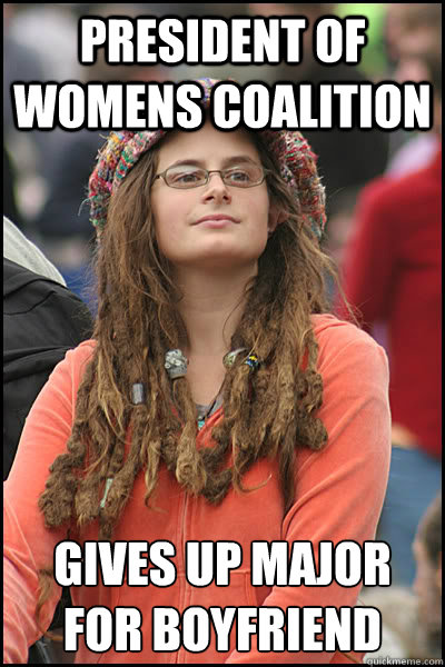 President of Womens Coalition Gives up major for boyfriend  College Liberal