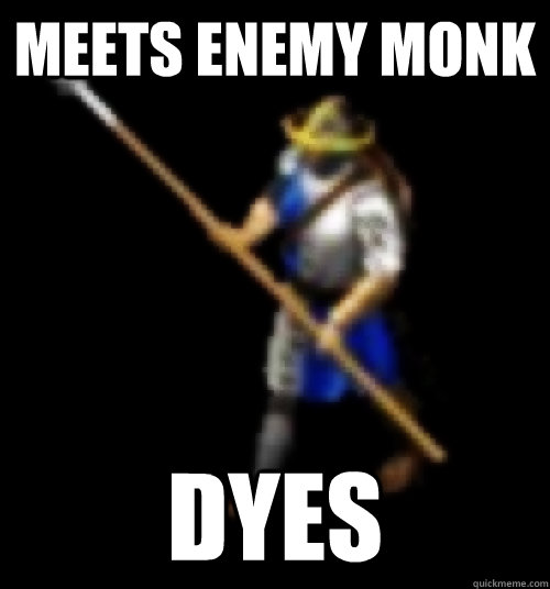 Meets enemy monk Dyes - Meets enemy monk Dyes  AOE spearman recruit