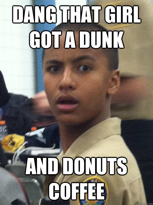 dang that girl got a dunk  and donuts coffee  - dang that girl got a dunk  and donuts coffee   polite gangster