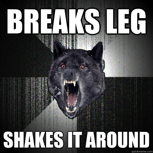 Breaks Leg Shakes it Around  Insanity Wolf