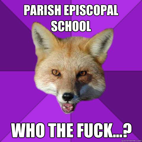 Parish Episcopal School Who the fuck...?  Forensics Fox