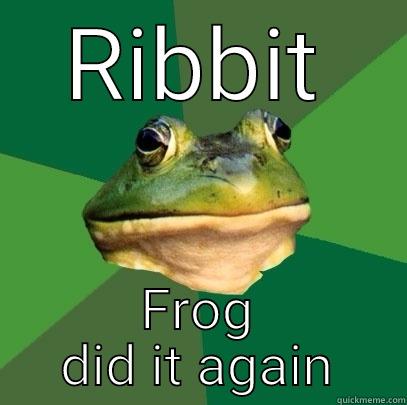 RIBBIT FROG DID IT AGAIN Foul Bachelor Frog