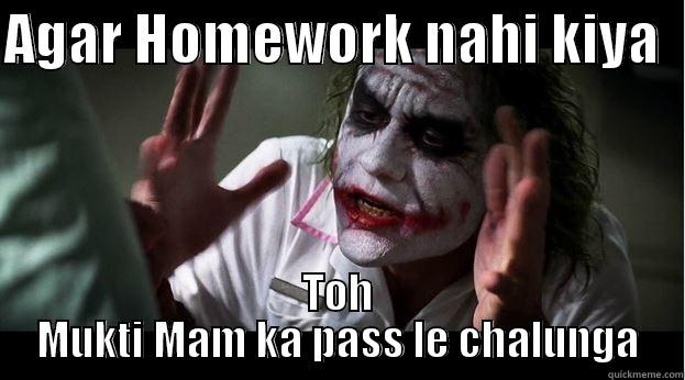 AGAR HOMEWORK NAHI KIYA   TOH MUKTI MAM KA PASS LE CHALUNGA Joker Mind Loss