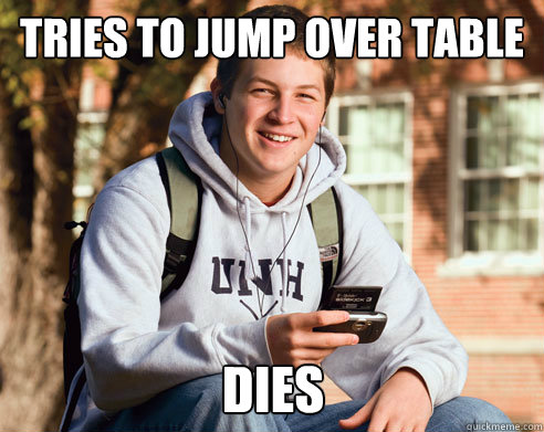 Tries to jump over table Dies  College Freshman