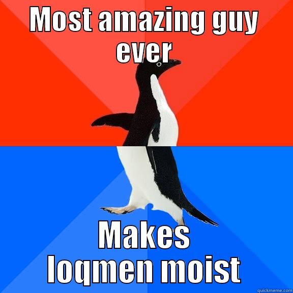 MOST AMAZING GUY EVER MAKES LOQMEN MOIST Socially Awesome Awkward Penguin