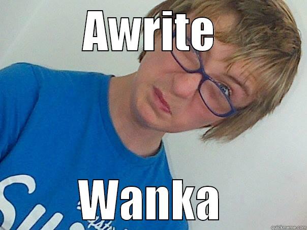 AWRITE WANKA Misc