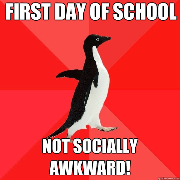 first day of school  not socially awkward!  Socially Awesome Penguin