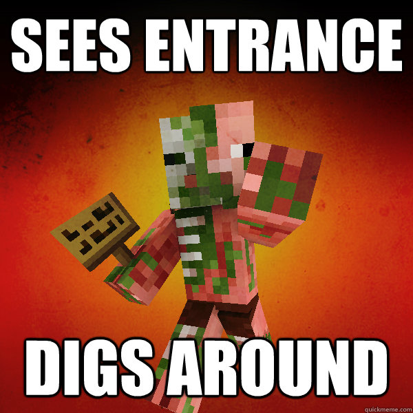 SEES ENTRANCE DIGS AROUND  Zombie Pigman Zisteau