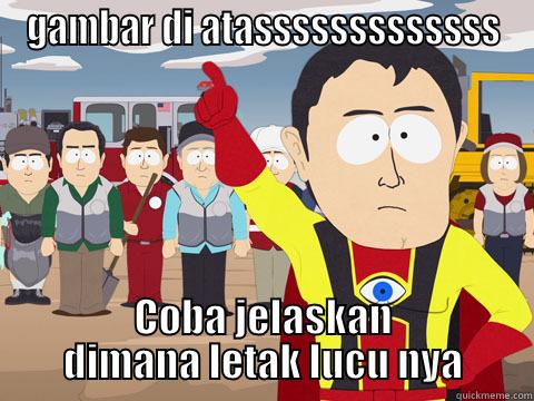 GAMBAR DI ATASSSSSSSSSSSSS COBA JELASKAN DIMANA LETAK LUCU NYA Captain Hindsight