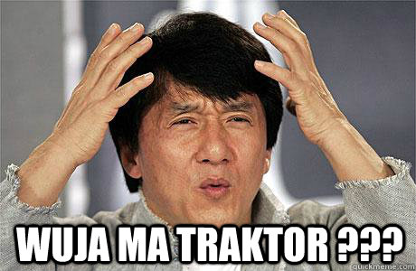  Wuja ma traktor ??? -  Wuja ma traktor ???  EPIC JACKIE CHAN