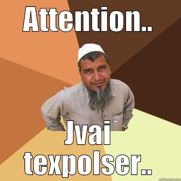 ATTENTION.. JVAI TEXPOLSER.. Ordinary Muslim Man