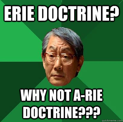 erie doctrine? why not a-rie doctrine???  High Expectations Asian Father