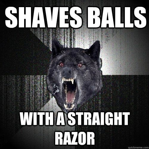 Shaves balls  with a straight razor   Insanity Wolf