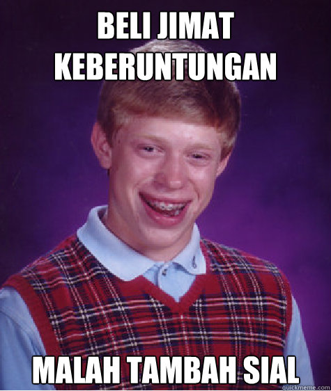 Beli jimat keberuntungan malah tambah sial  Bad Luck Brian