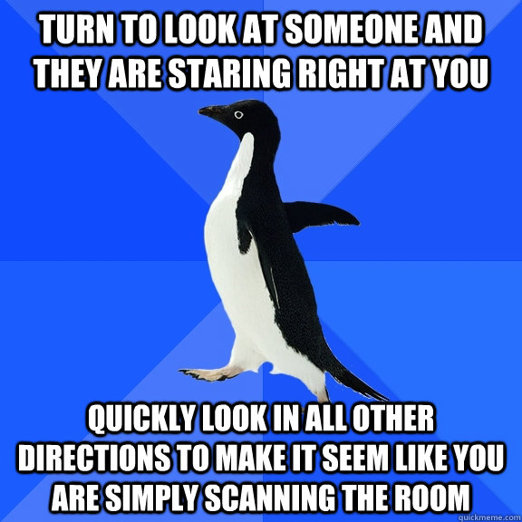 turn-to-look-at-someone-and-they-are-staring-right-at-you-quickly-look