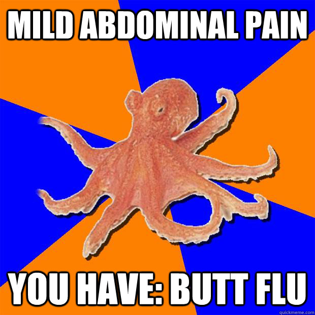 mild abdominal pain you have: butt flu - mild abdominal pain you have: butt flu  Online Diagnosis Octopus