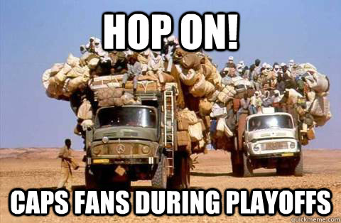 Hop On! CAPS FANS DURING PLAYOFFS - Hop On! CAPS FANS DURING PLAYOFFS  Bandwagon meme