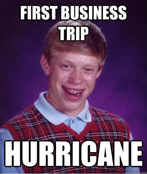 First Business Trip hurricane - First Business Trip hurricane  Misc