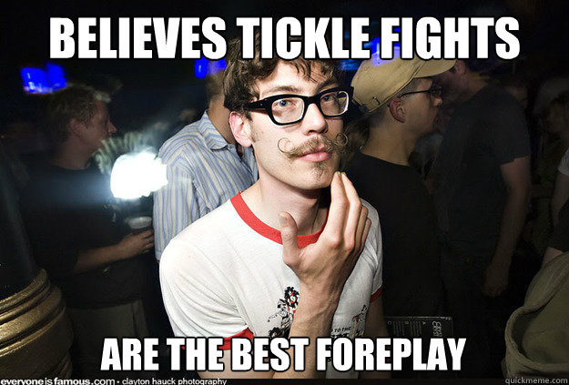 believes tickle fights are the best foreplay  Manic Pixie Dream Boy