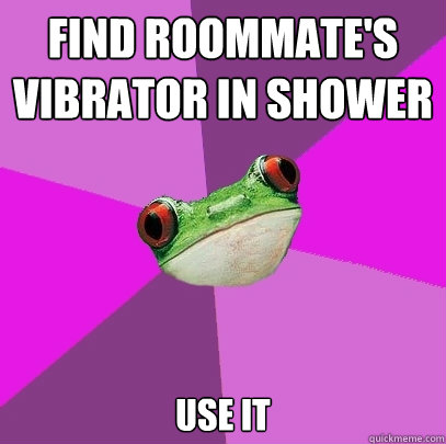 Find roommate's vibrator in shower use it  Foul Bachelorette Frog