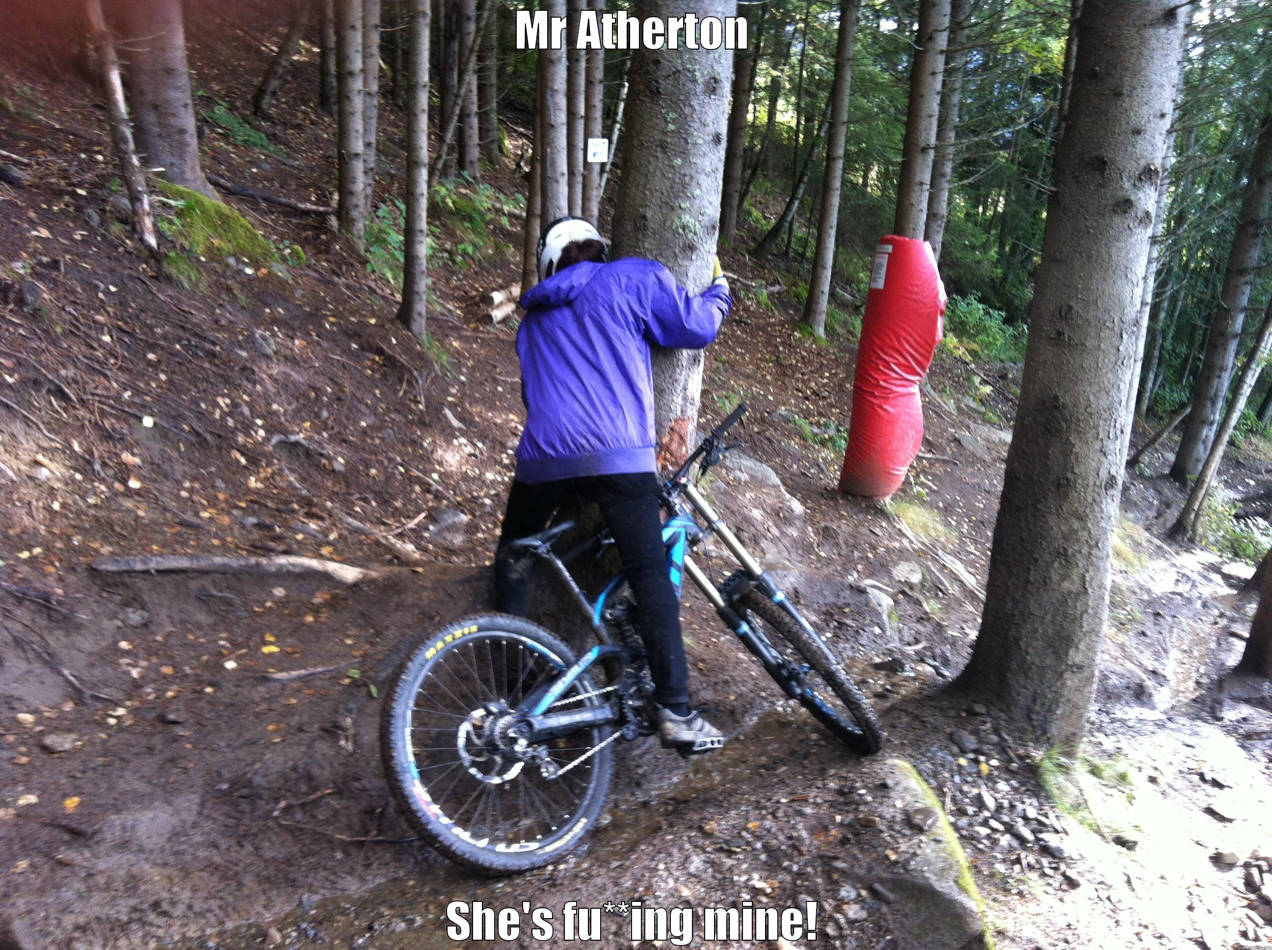 MR ATHERTON SHE'S FU**ING MINE! Misc