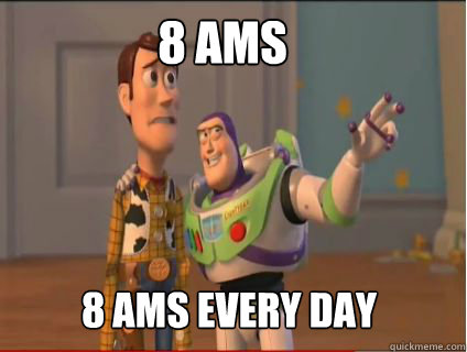 8 ams 8 ams every day  woody and buzz