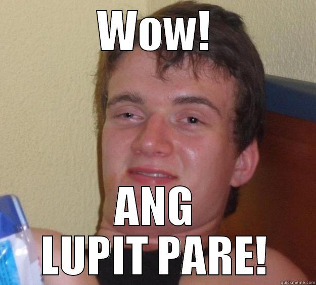 WOW! ANG LUPIT PARE! 10 Guy