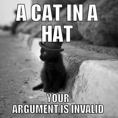 A CAT IN A HAT YOUR ARGUMENT IS INVALID Misc