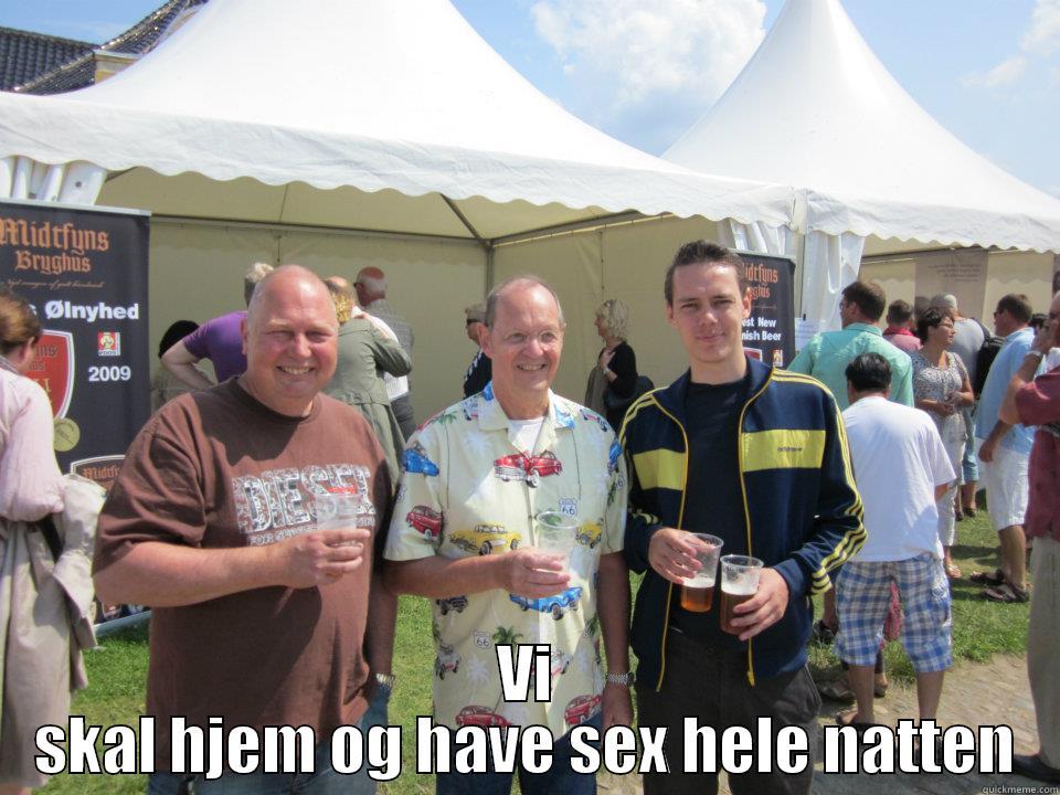  VI SKAL HJEM OG HAVE SEX HELE NATTEN Misc